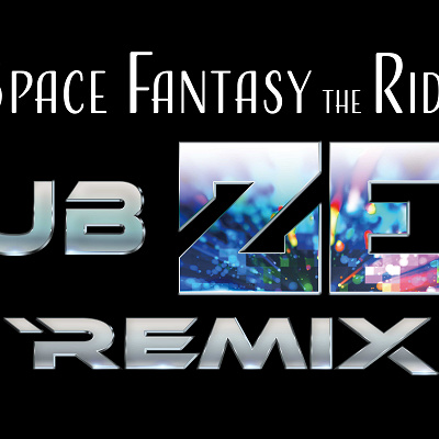 スペース・ファンタジー・ザ・ライド～CLUB ZEDD REMIX～